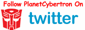 Follow PlanetCybertron.com on Twitter